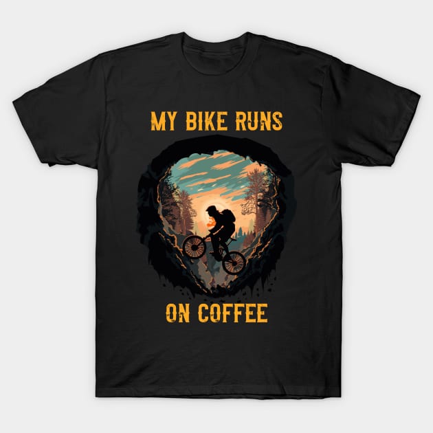 My Bike runs on coffee Mountain biking through the woods T-Shirt by HomeCoquette